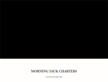 Tablet Screenshot of morningtaukcharters.com